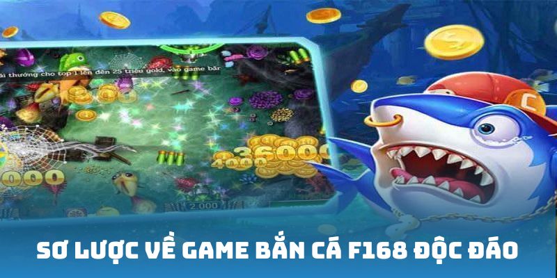 Sơ lược về game bắn cá F168 độc đáo