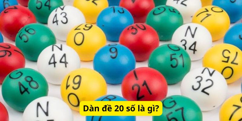 Dàn đề 20 số là gì?